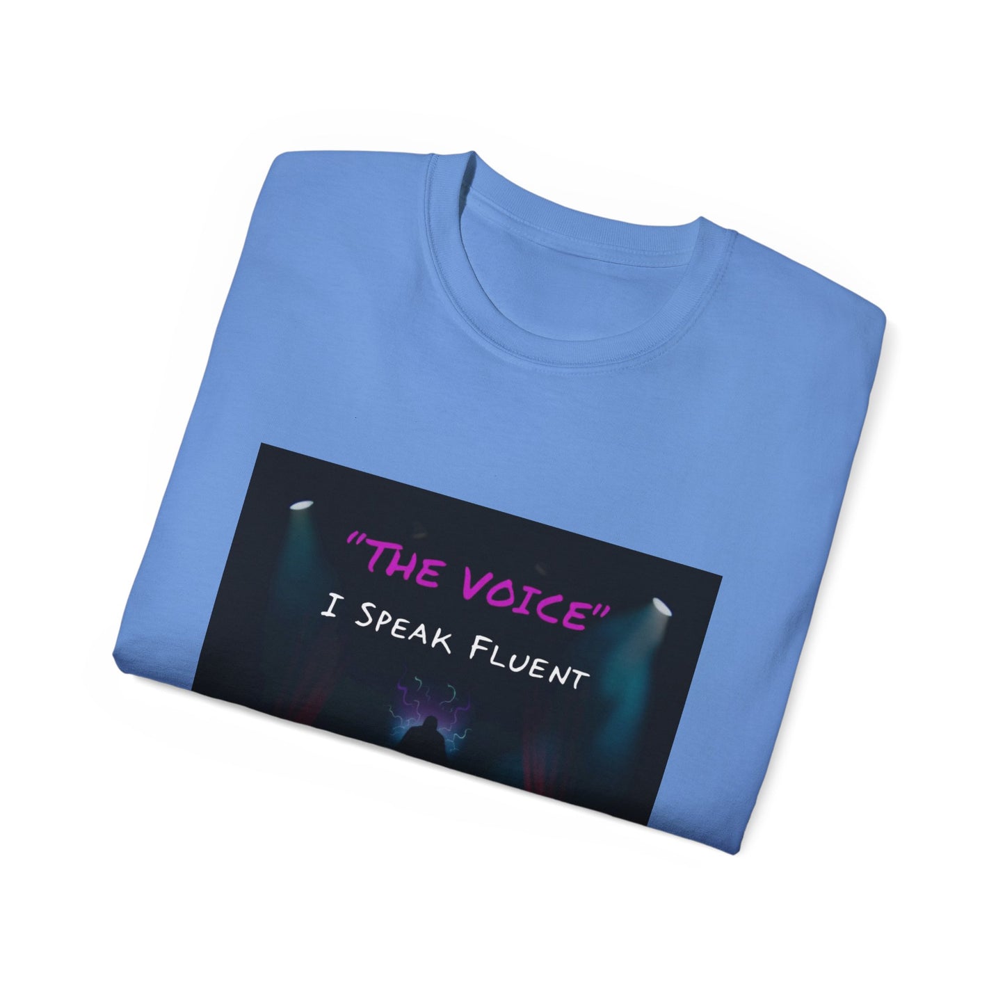 “I Speak Fluent 'The Voice' – No Permission Needed” Style A - Tee