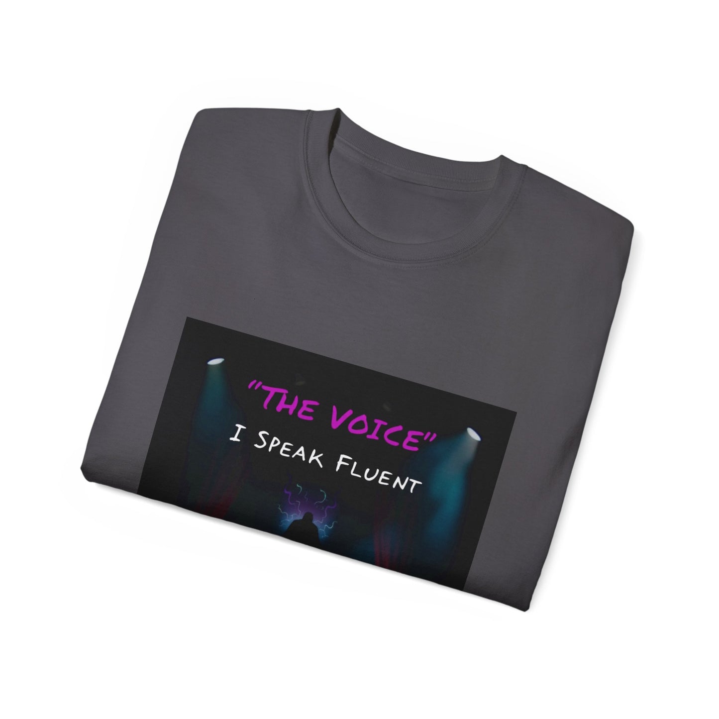 “I Speak Fluent 'The Voice' – No Permission Needed” Style A - Tee