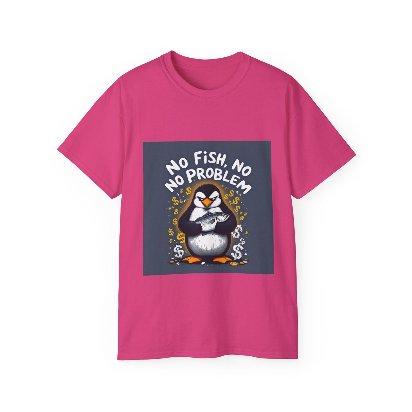 Penguin Tee - No Fish No Problem - Funny Design