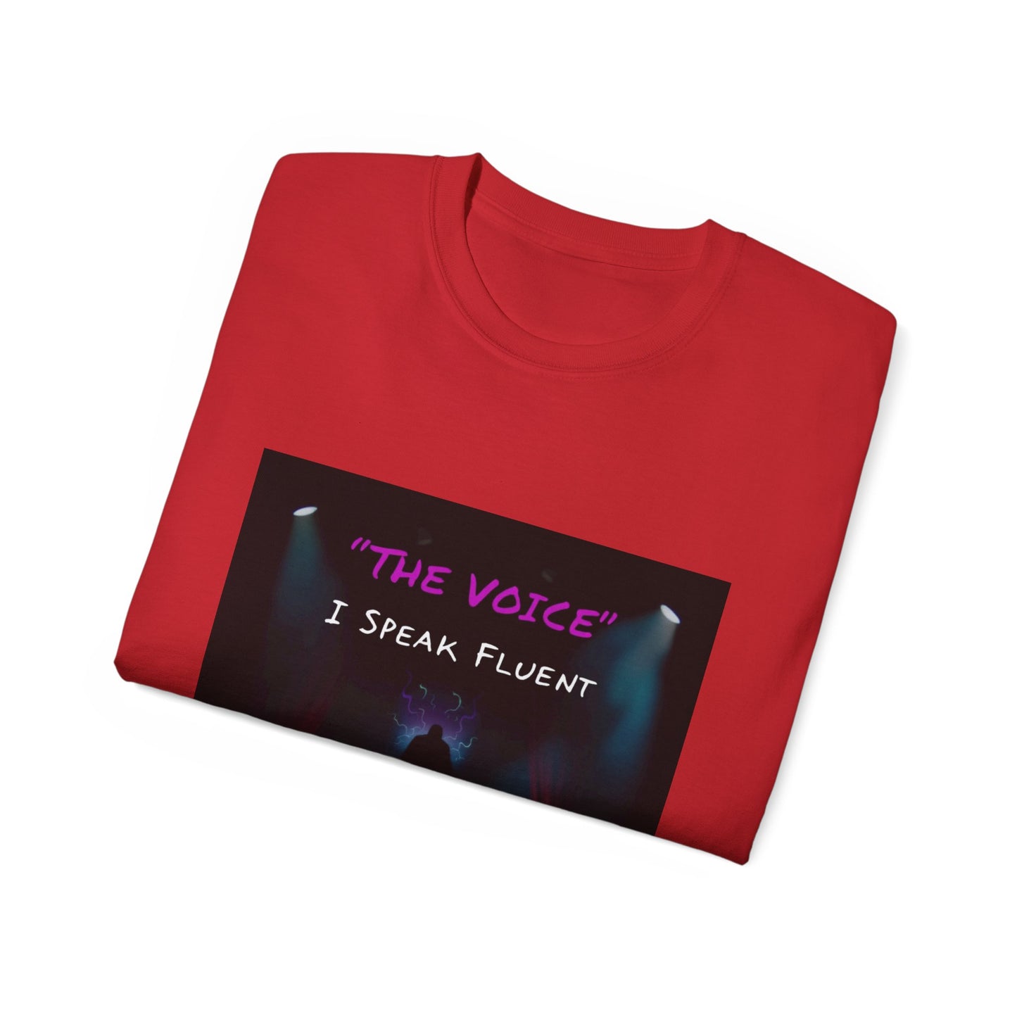 “I Speak Fluent 'The Voice' – No Permission Needed” Style A - Tee