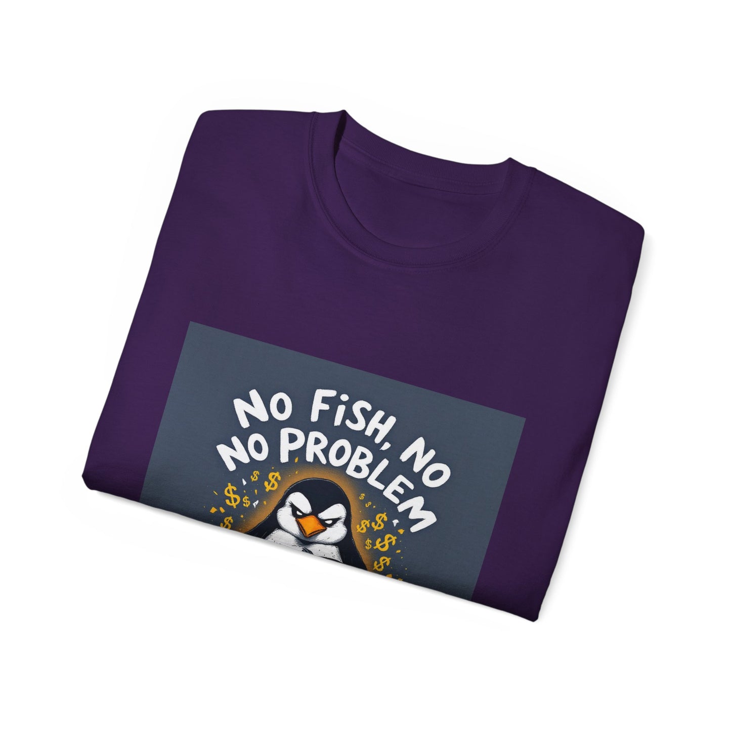 Penguin Tee - No Fish No Problem - Funny Design