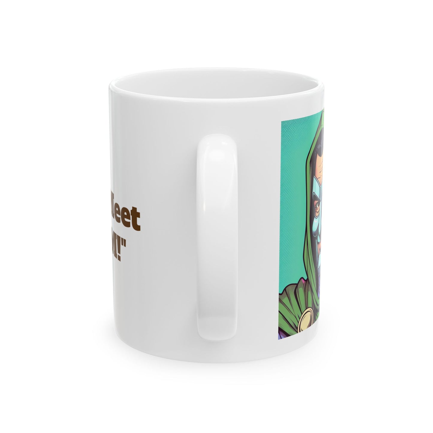 Prepare To Meet Your DOOM! Mug, (11oz, 15oz)