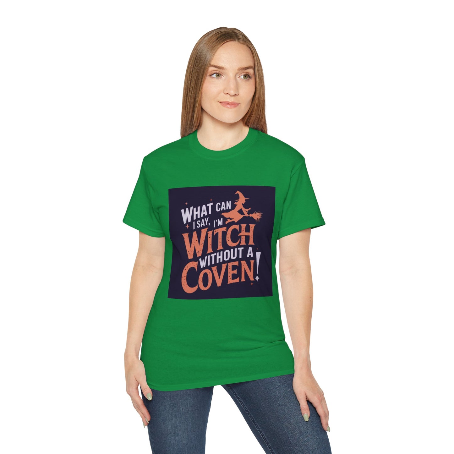 Witchy Tee - What Can I Say I'm A Witch Without a Coven