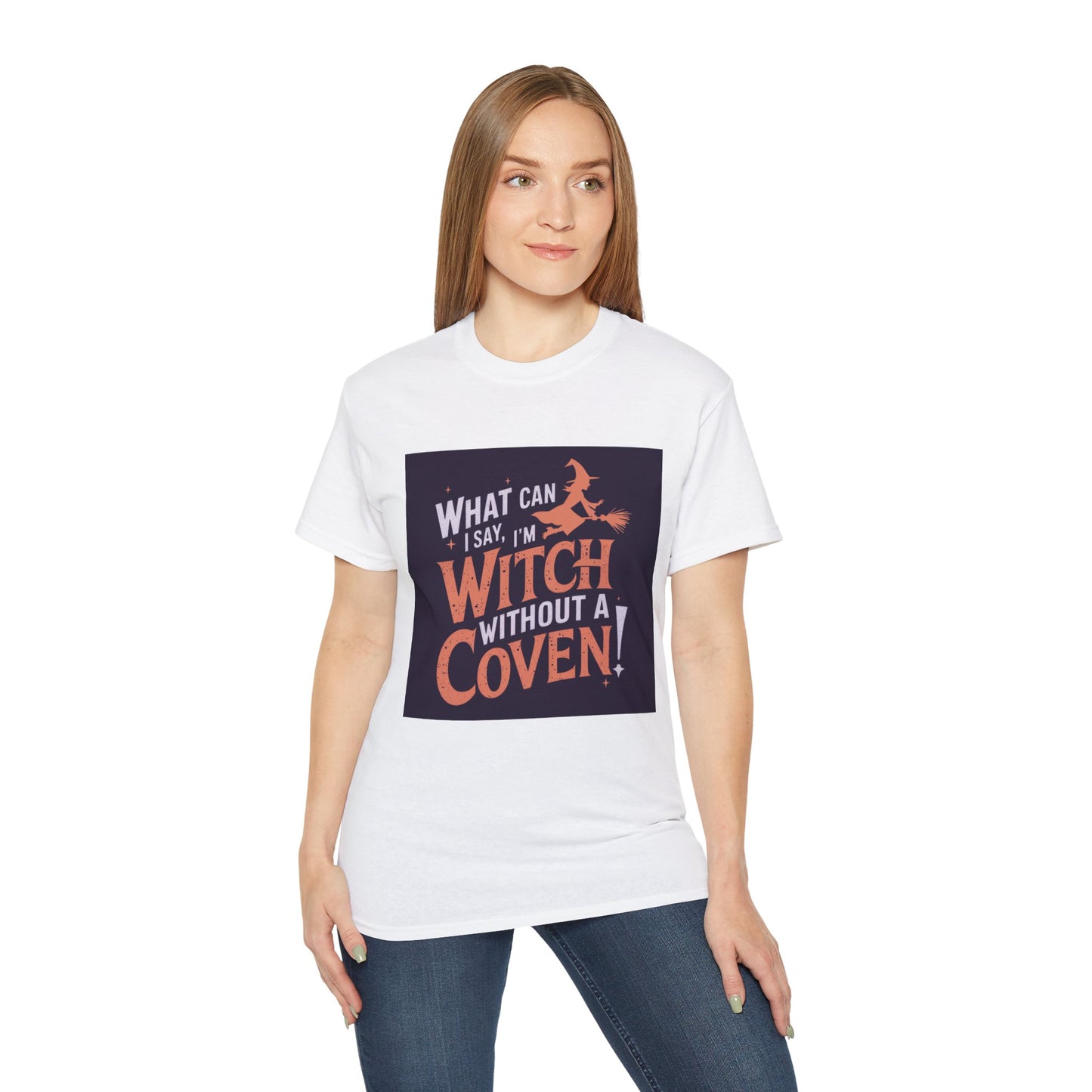 Witchy Tee - What Can I Say I'm A Witch Without a Coven