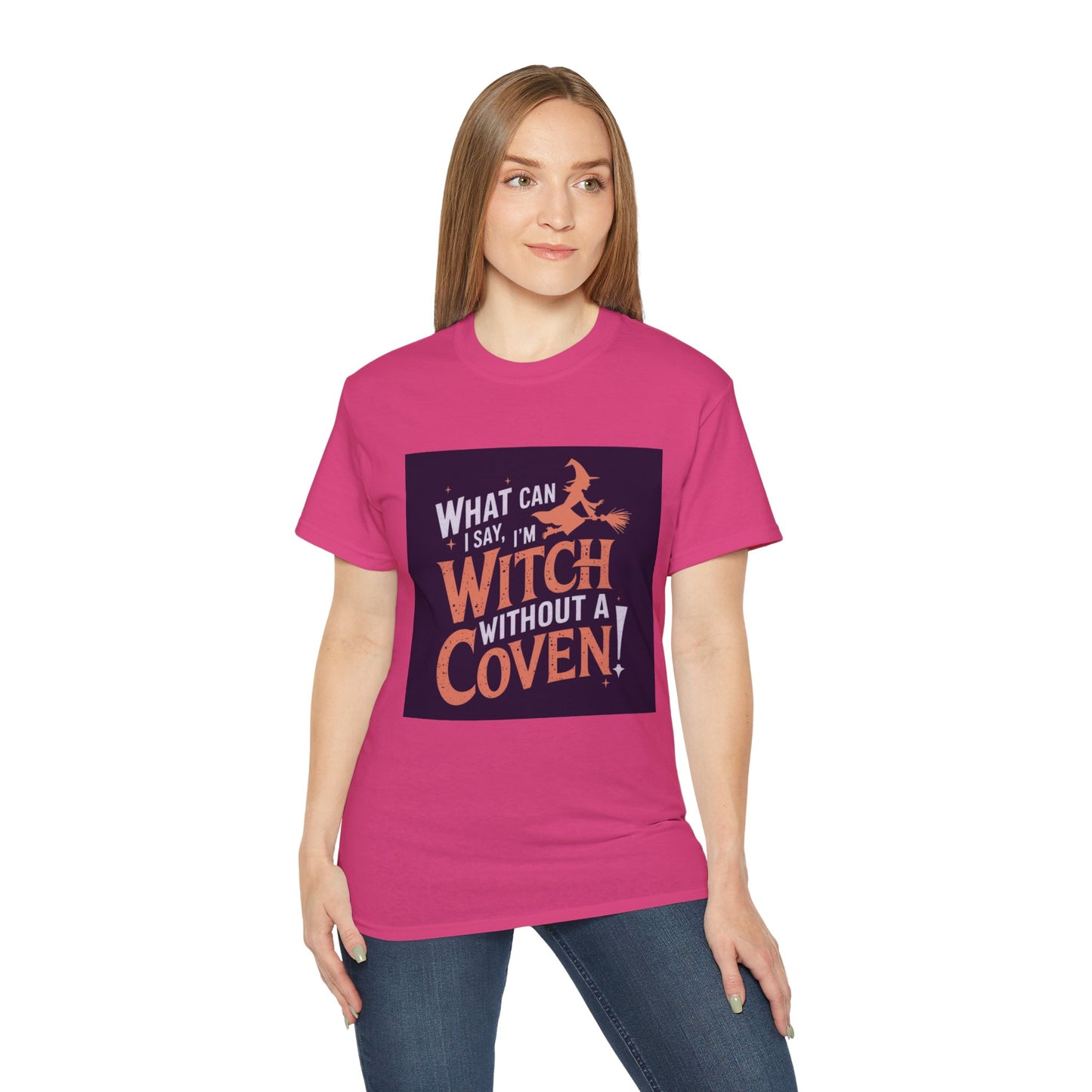 Witchy Tee - What Can I Say I'm A Witch Without a Coven