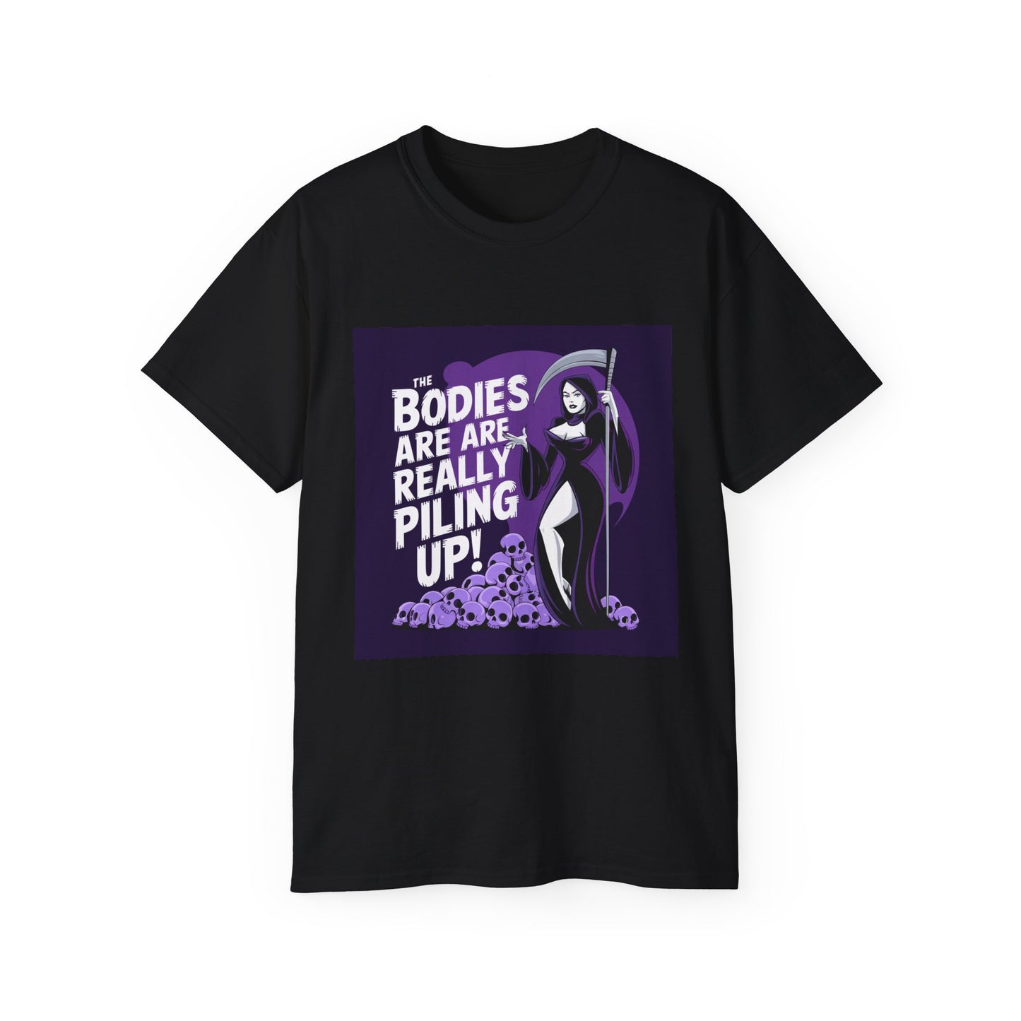 Graphic Tee: The Bodies Are Really Piling Up - Dark Humor Shirt