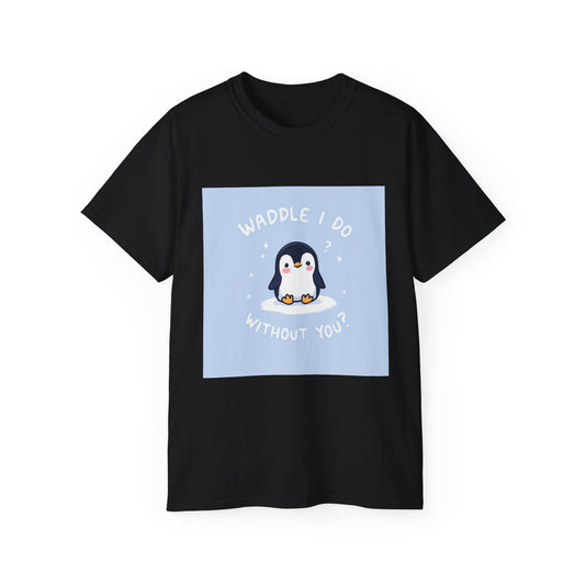 Penguin Graphic Tee - 'Waddle I Do Without You'