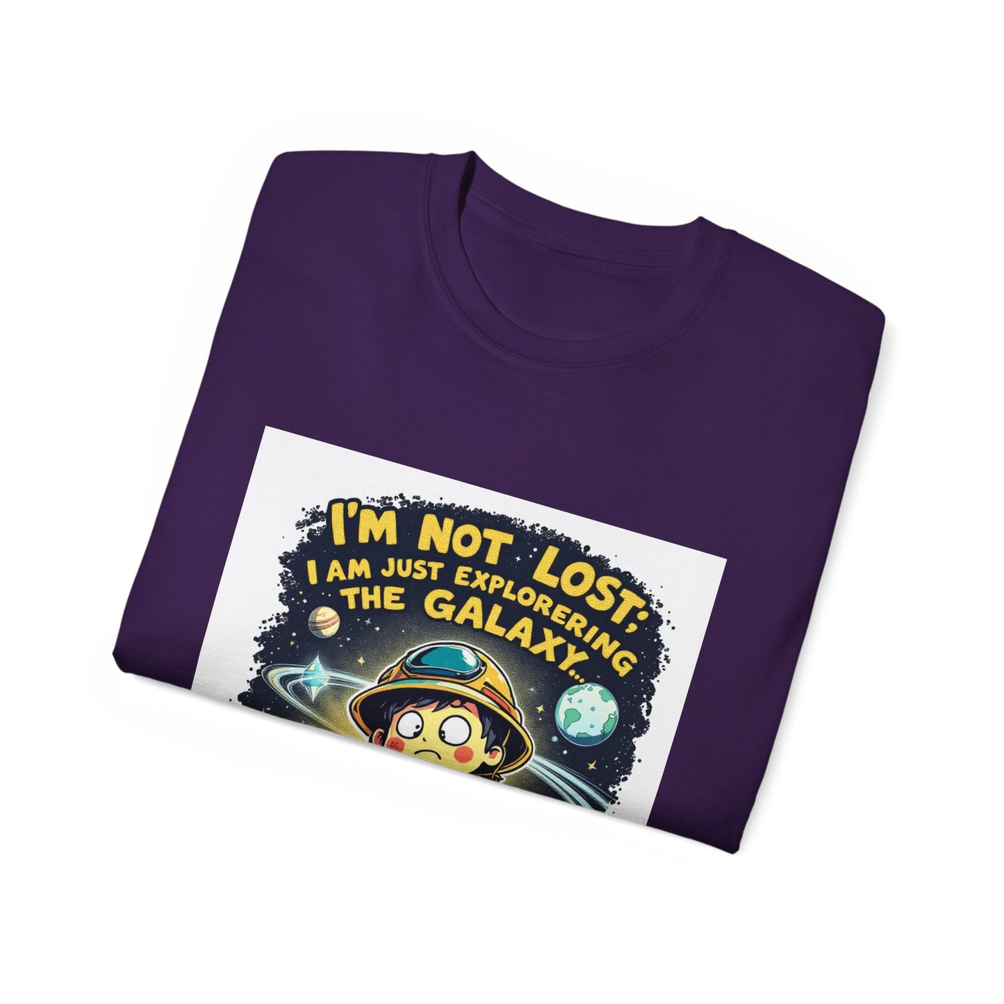 T-Shirt I’m Not Lost; I’m Just Exploring the Galaxy… Again Design Unisex Cotton Tee