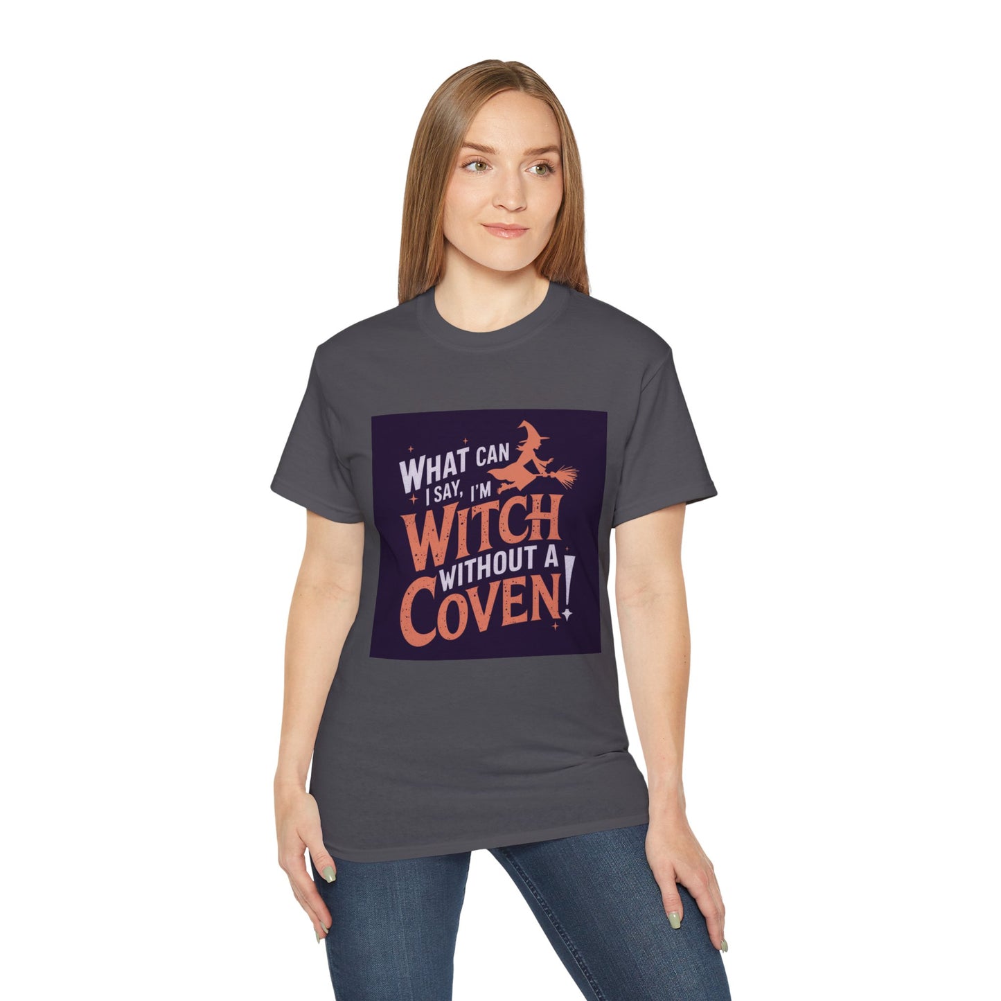 Witchy Tee - What Can I Say I'm A Witch Without a Coven