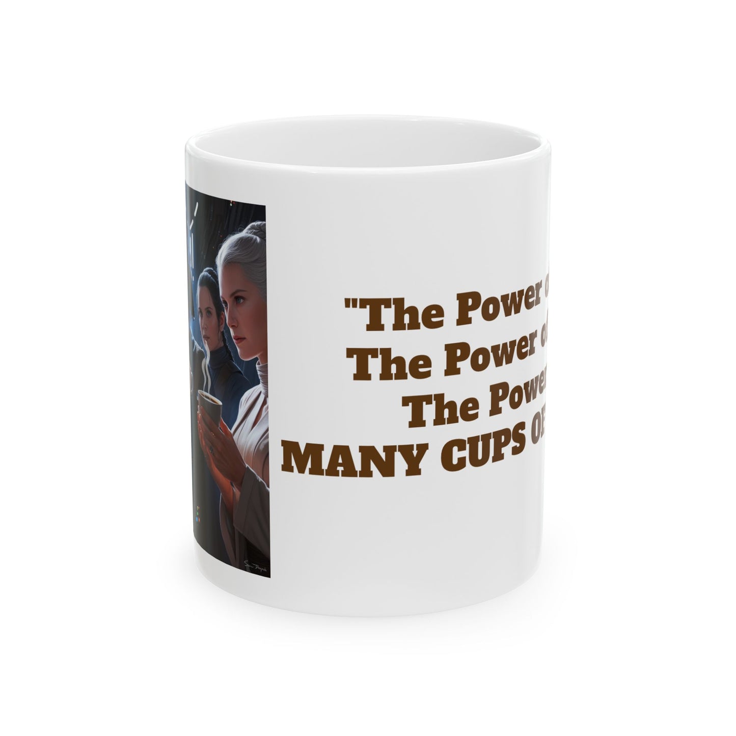 The Power of MANY CUPS OF COFFEE! Coffee Mug, (11oz, 15oz)