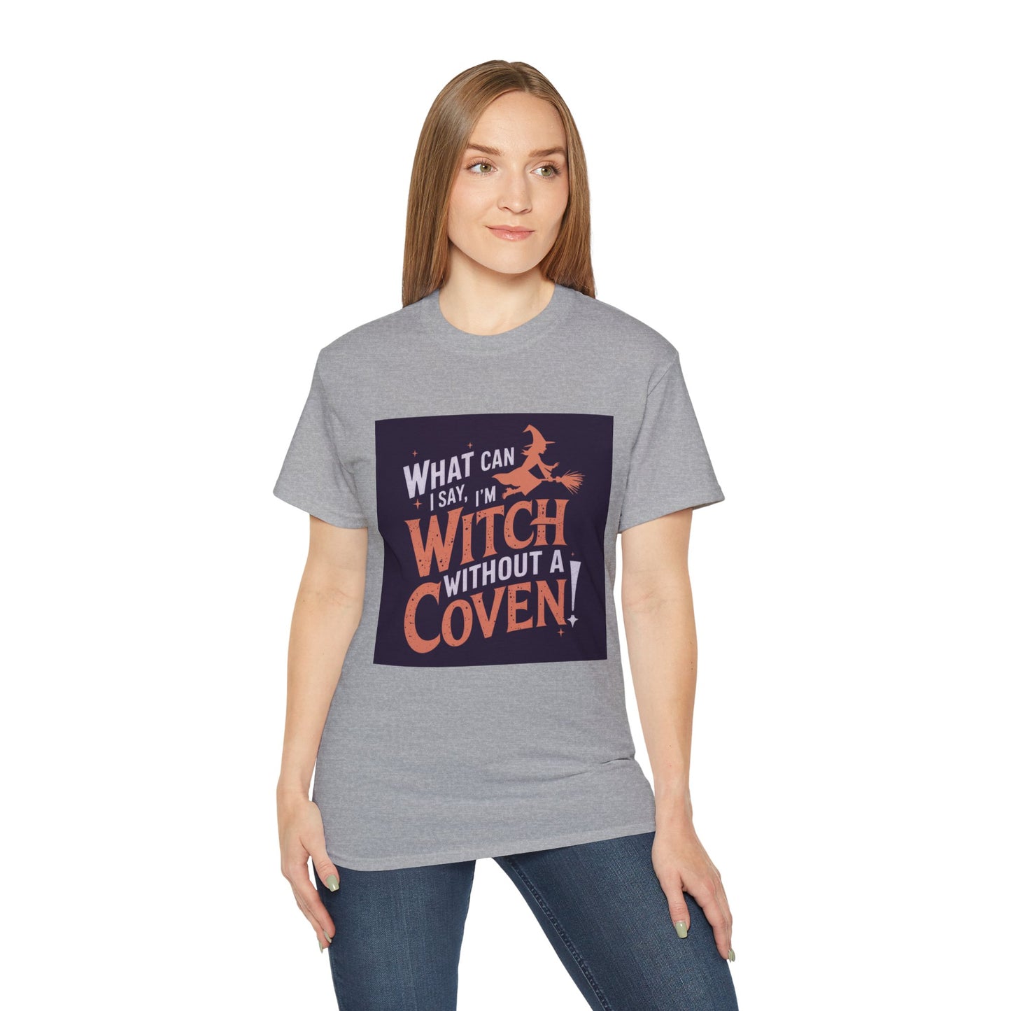 Witchy Tee - What Can I Say I'm A Witch Without a Coven