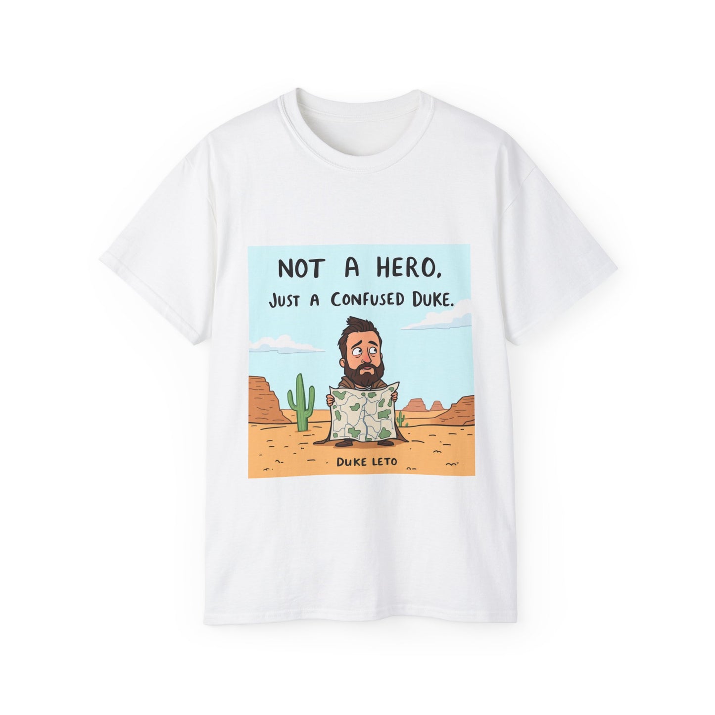 T-Shirt - 'Not a Hero, Just a Very Confused Duke' - Option 2