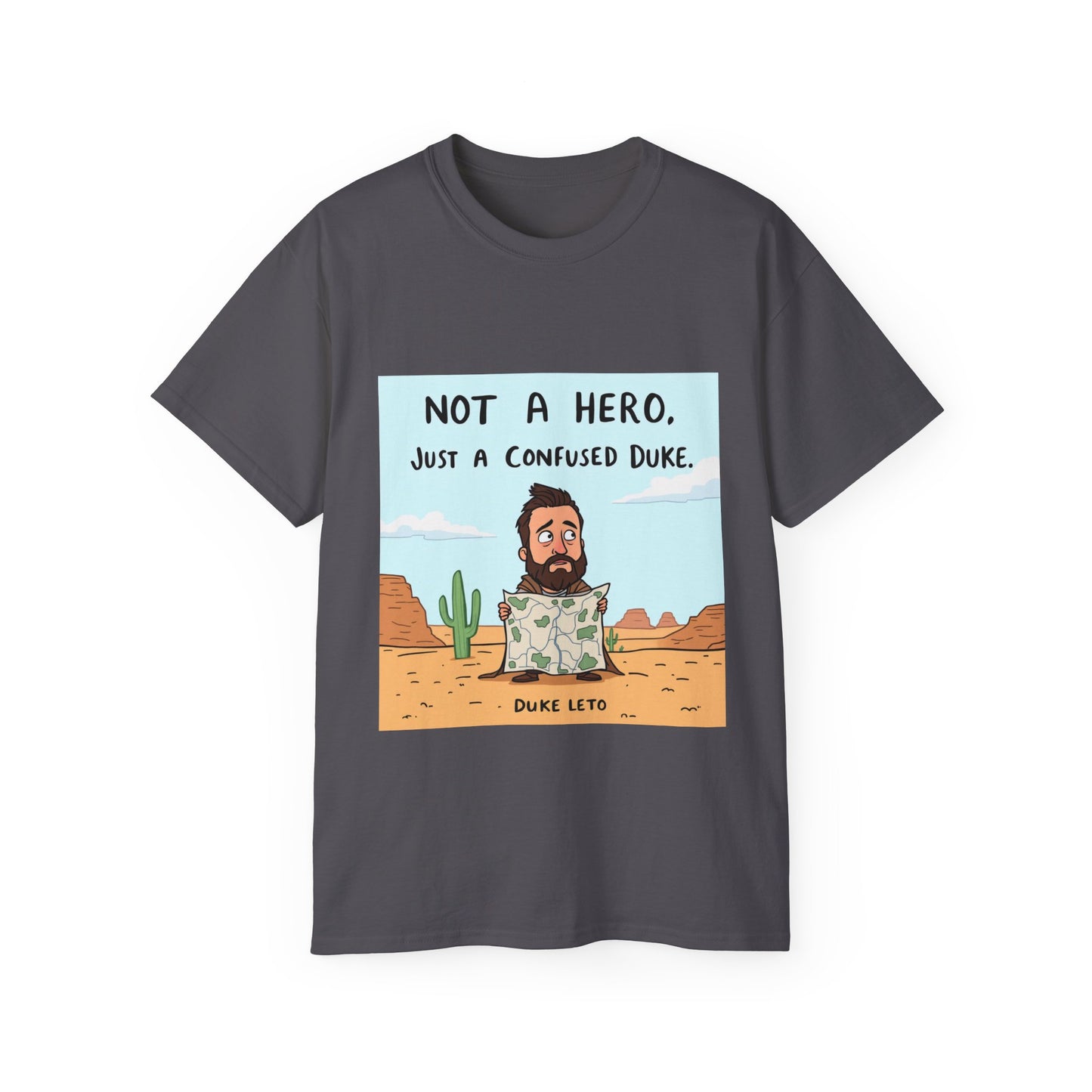 T-Shirt - 'Not a Hero, Just a Very Confused Duke' - Option 2