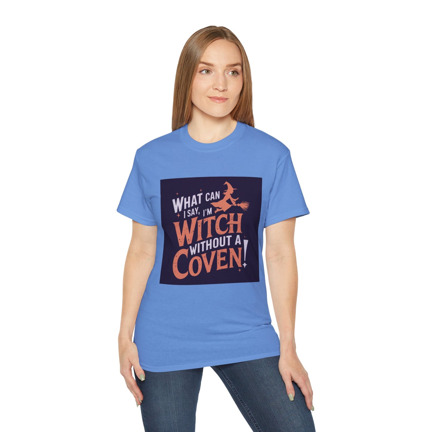 Witchy Tee - What Can I Say I'm A Witch Without a Coven