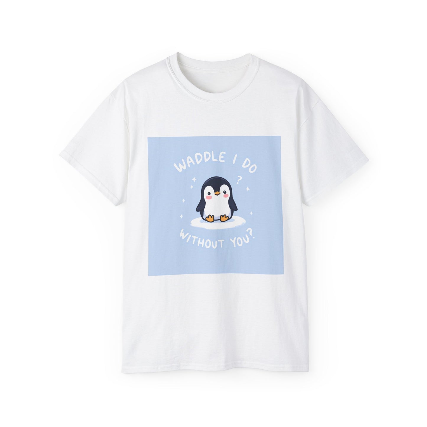 Penguin Graphic Tee - 'Waddle I Do Without You'