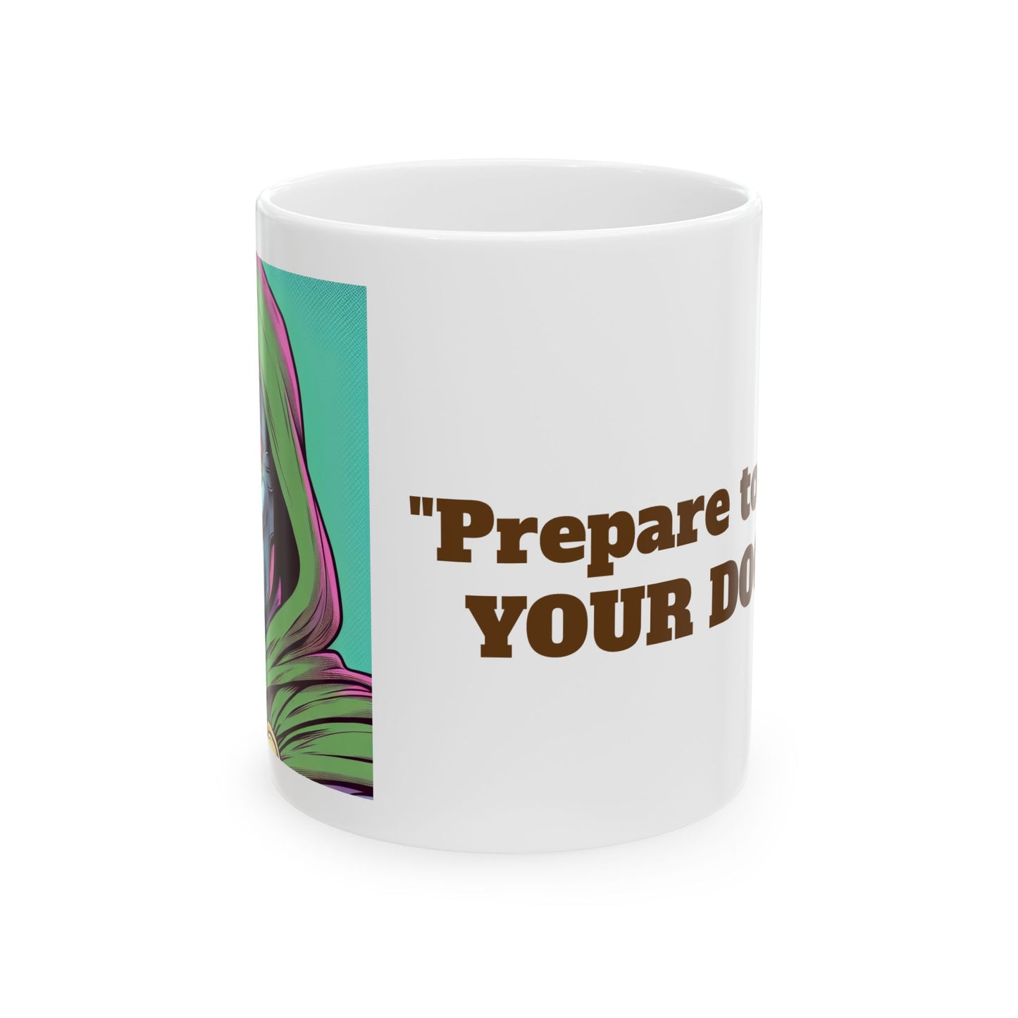 Prepare To Meet Your DOOM! Mug, (11oz, 15oz)