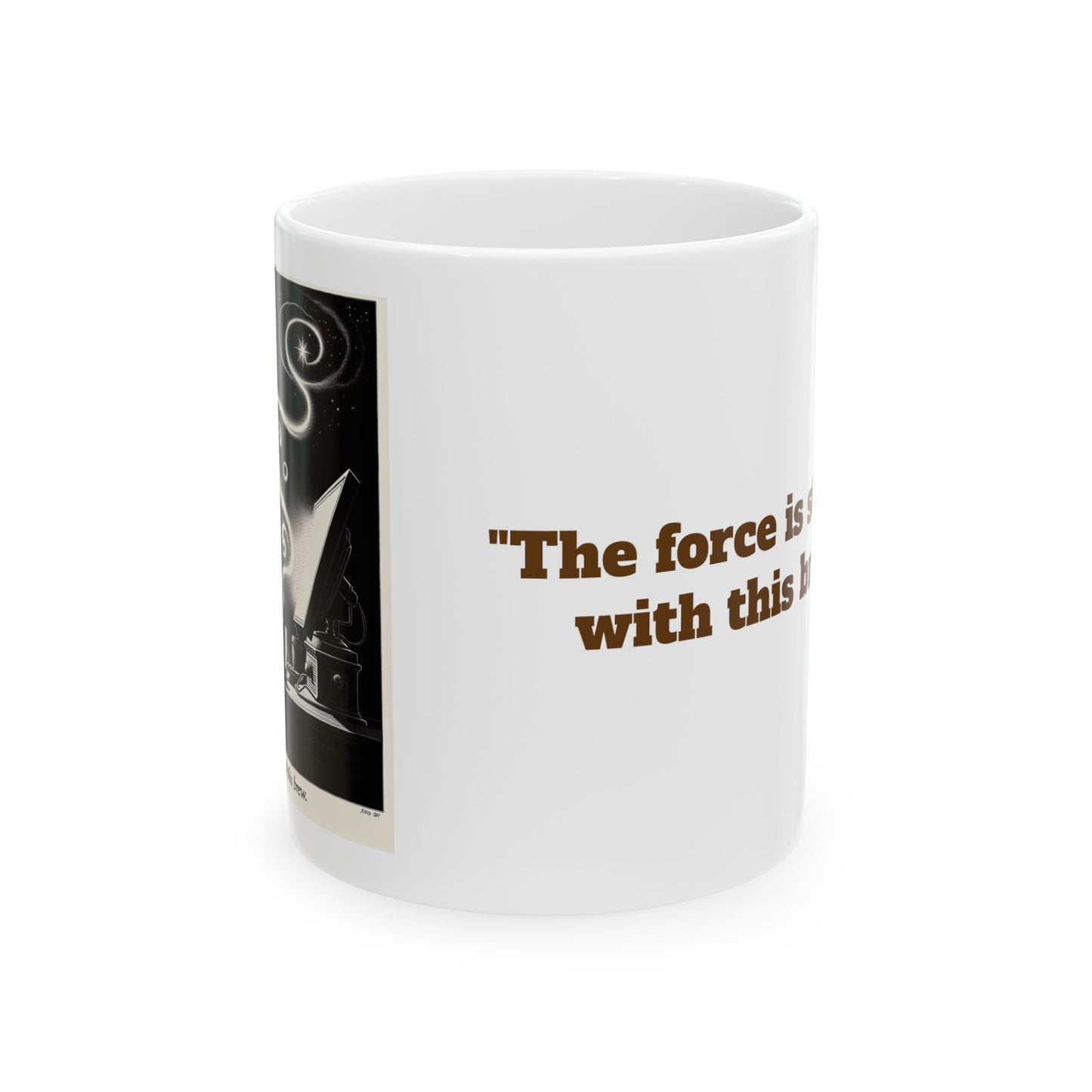 "The force is strong... with this brew." Coffee Mug, (11oz, 15oz)