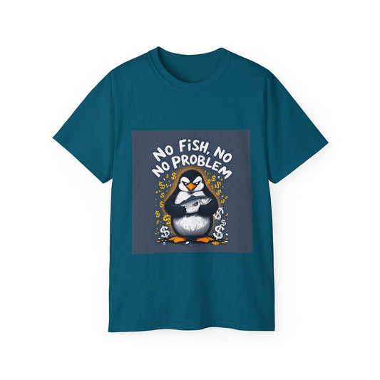 Penguin Tee - No Fish No Problem - Funny Design