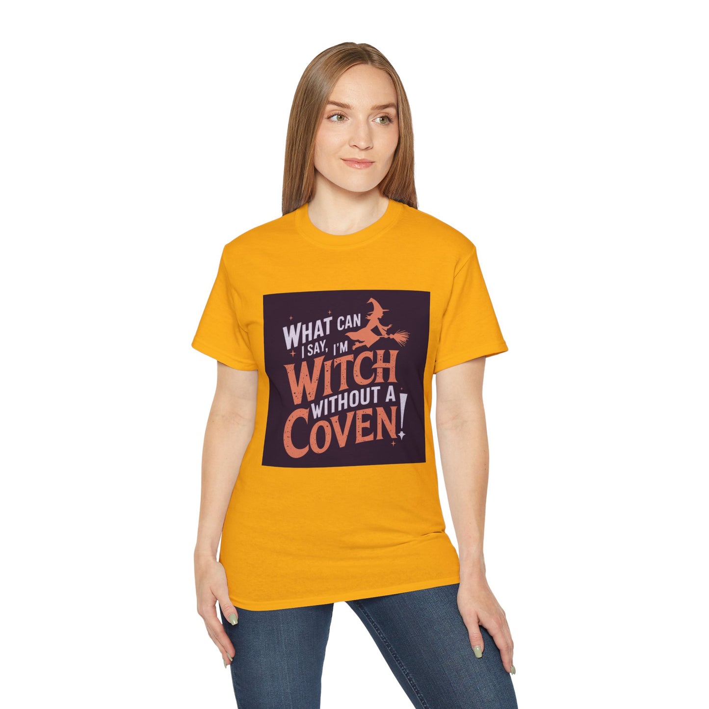 Witchy Tee - What Can I Say I'm A Witch Without a Coven