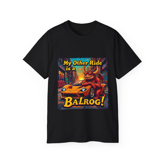 Graphic Tee My Other Ride is a Balrog Unisex Ultra Cotton Tee