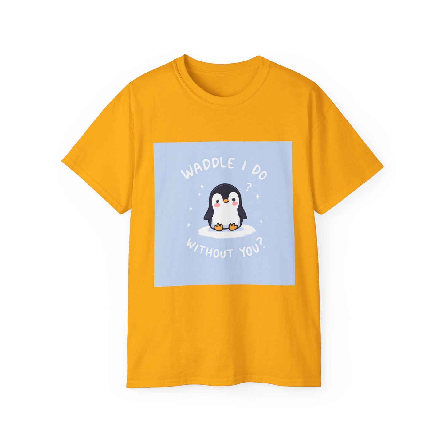 Penguin Graphic Tee - 'Waddle I Do Without You'