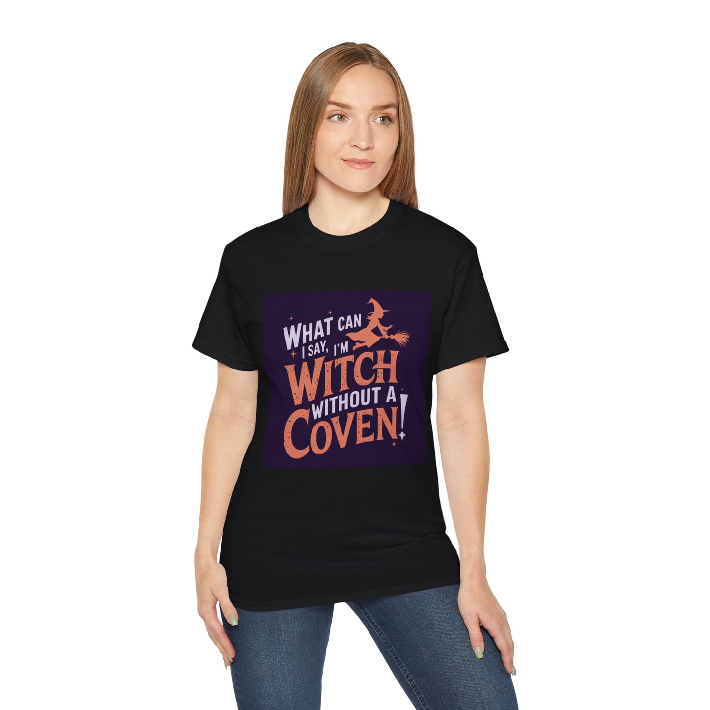 Witchy Tee - What Can I Say I'm A Witch Without a Coven