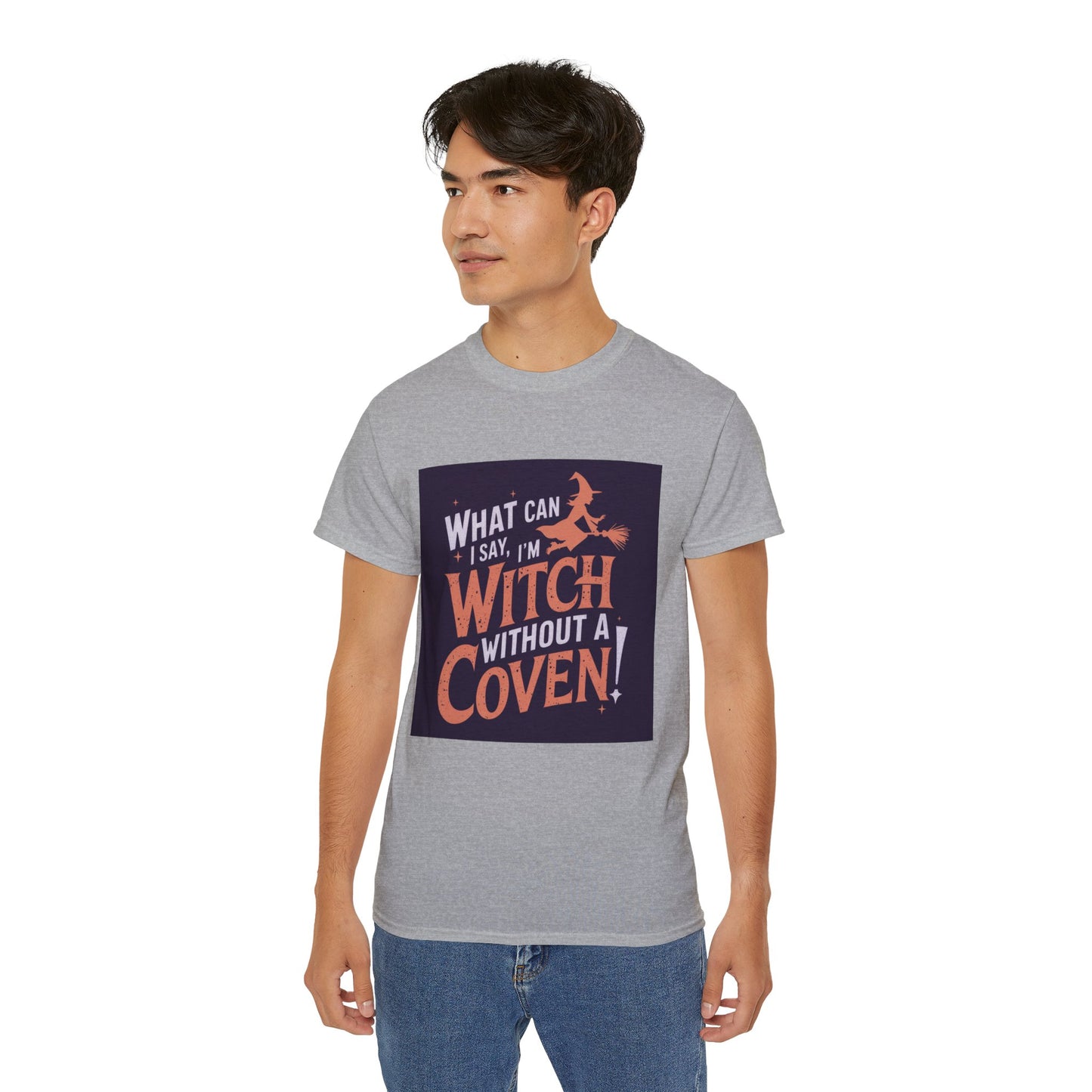 Witchy Tee - What Can I Say I'm A Witch Without a Coven