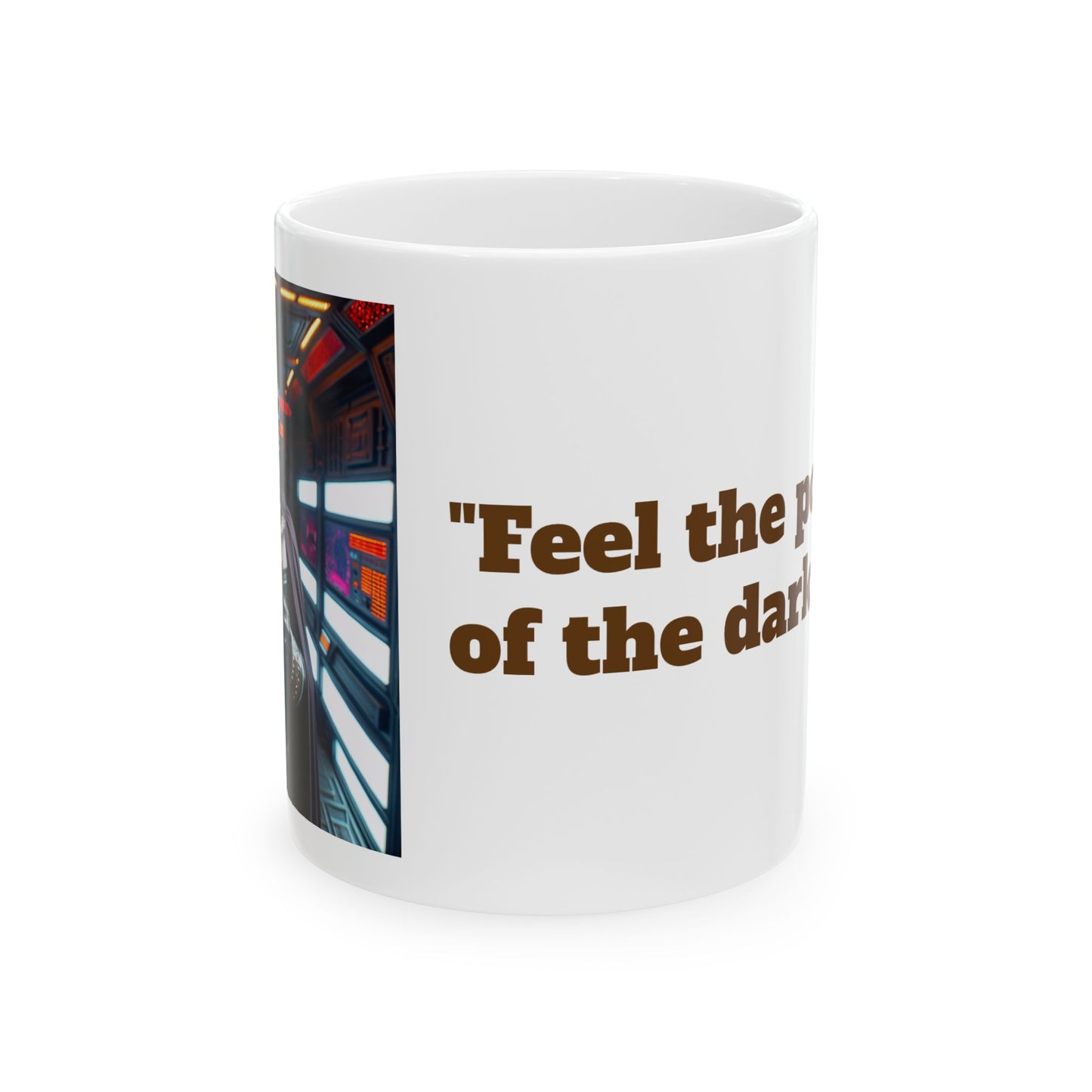 Feel The Power of the Dark Roast!  Mug, (11oz, 15oz)