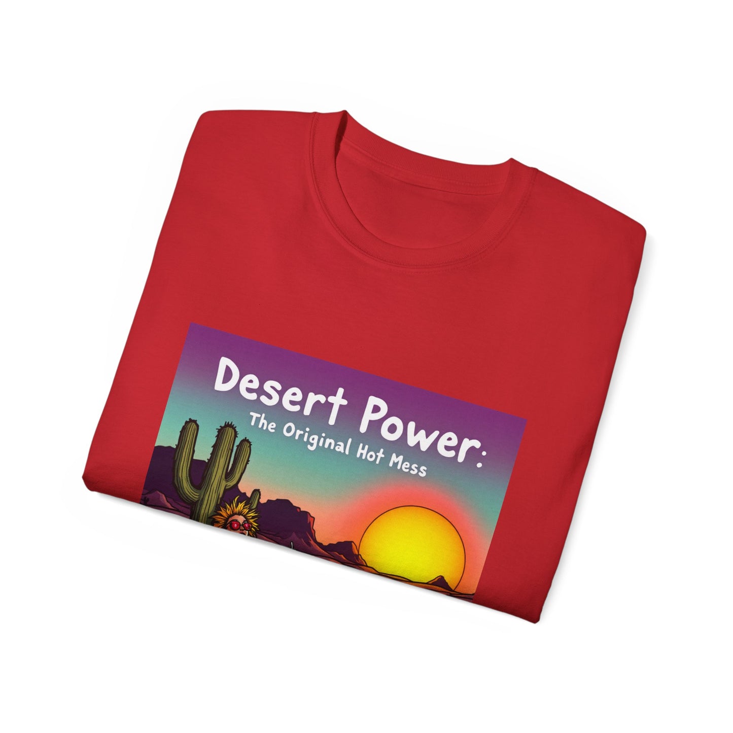 Graphic Tee - Desert Power: The Original Hot Mess Illustration