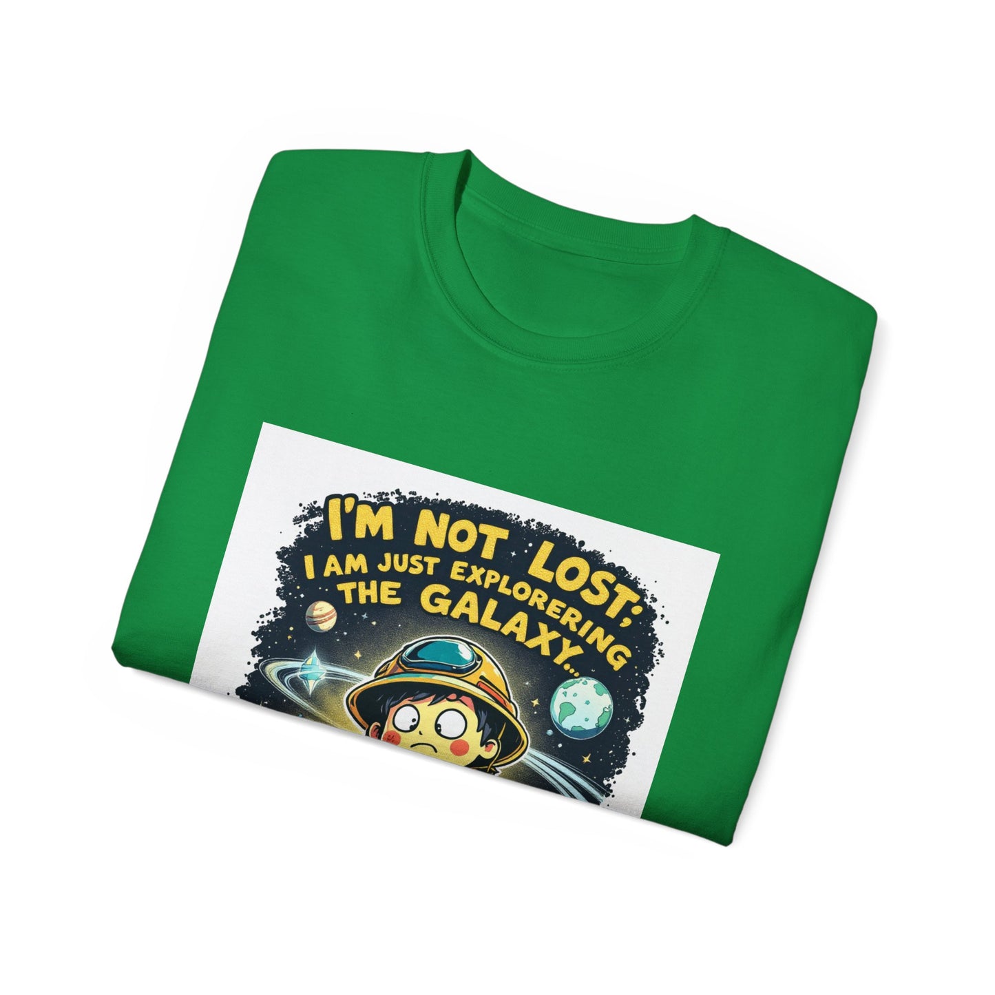 T-Shirt I’m Not Lost; I’m Just Exploring the Galaxy… Again Design Unisex Cotton Tee