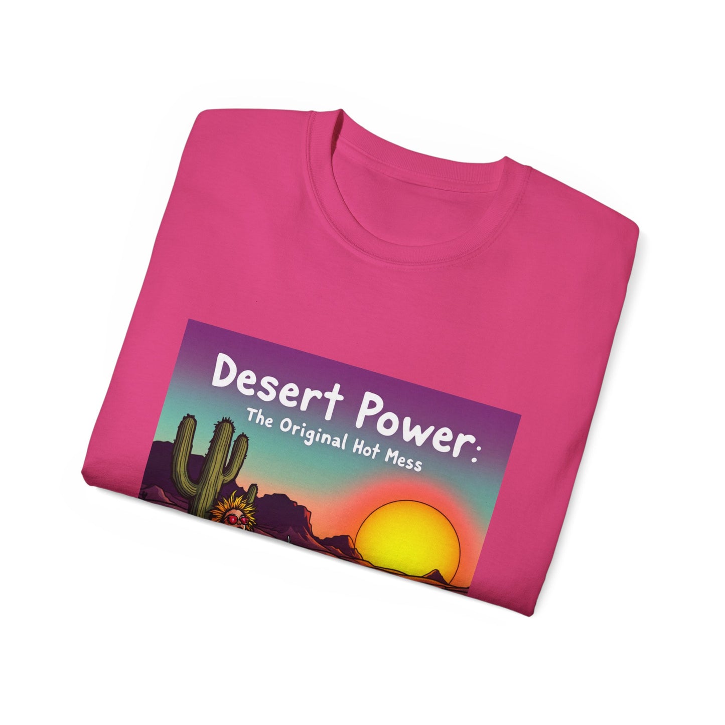 Graphic Tee - Desert Power: The Original Hot Mess Illustration