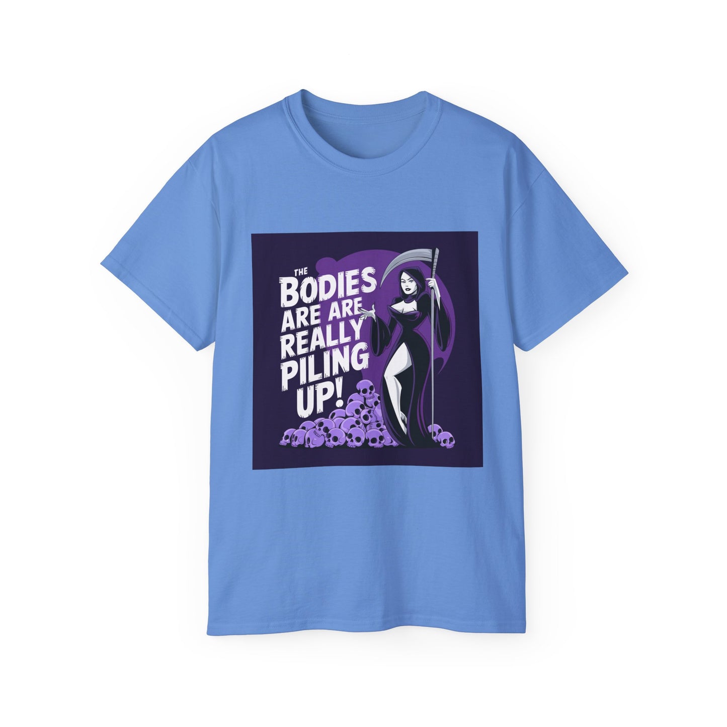 Graphic Tee: The Bodies Are Really Piling Up - Dark Humor Shirt