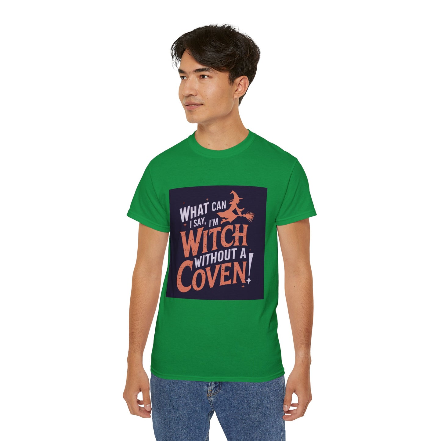 Witchy Tee - What Can I Say I'm A Witch Without a Coven